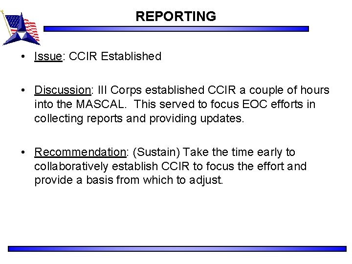 REPORTING • Issue: CCIR Established • Discussion: III Corps established CCIR a couple of