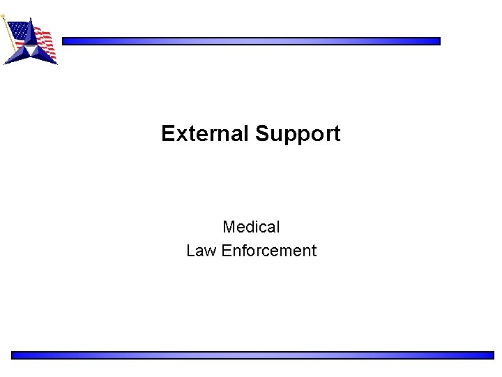 External Support Medical Law Enforcement 