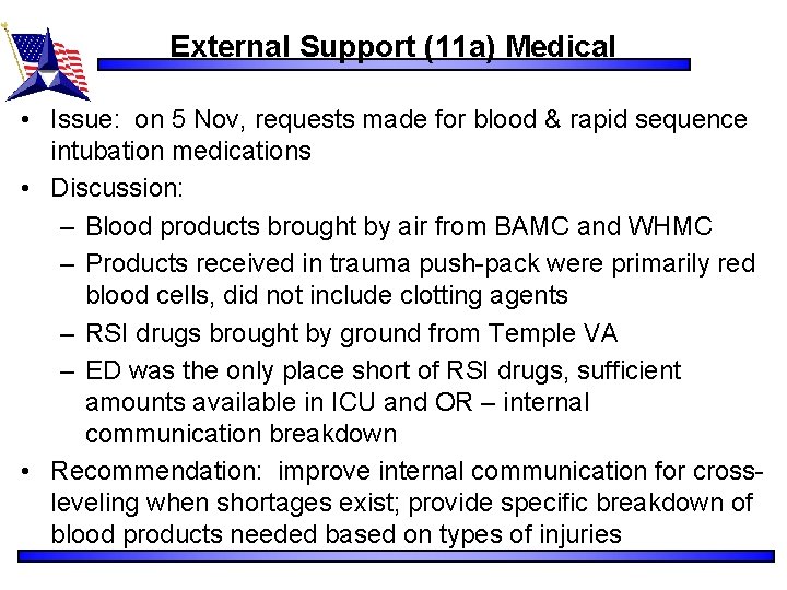 External Support (11 a) Medical • Issue: on 5 Nov, requests made for blood