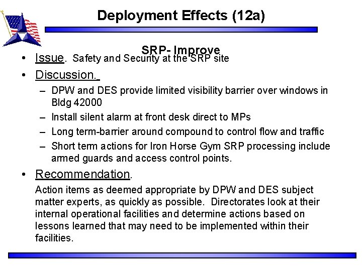 Deployment Effects (12 a) SRP- Improve • Issue. Safety and Security at the SRP
