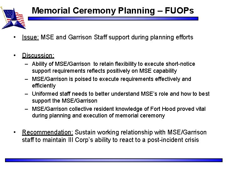 Memorial Ceremony Planning – FUOPs • Issue: MSE and Garrison Staff support during planning