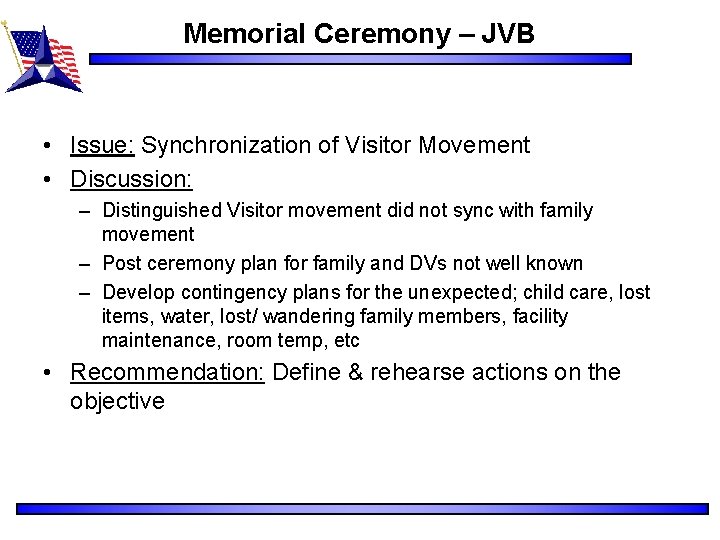 Memorial Ceremony – JVB • Issue: Synchronization of Visitor Movement • Discussion: – Distinguished