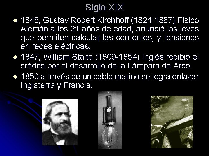 Siglo XIX l l l 1845, Gustav Robert Kirchhoff (1824 -1887) Físico Alemán a Siglo XIX l l l 1845, Gustav Robert Kirchhoff (1824 -1887) Físico Alemán a