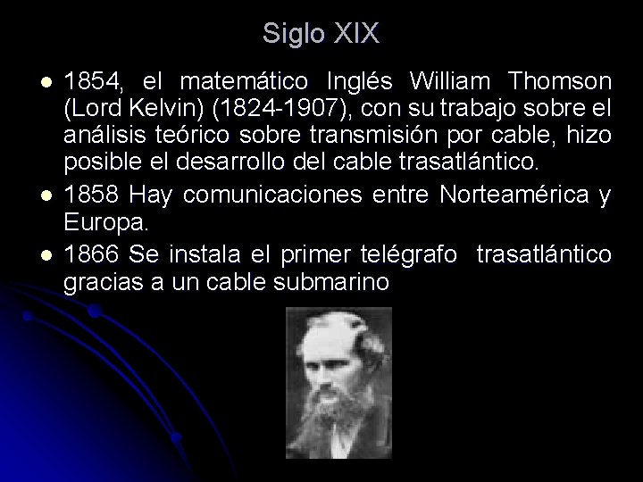 Siglo XIX l l l 1854, el matemático Inglés William Thomson (Lord Kelvin) (1824 Siglo XIX l l l 1854, el matemático Inglés William Thomson (Lord Kelvin) (1824
