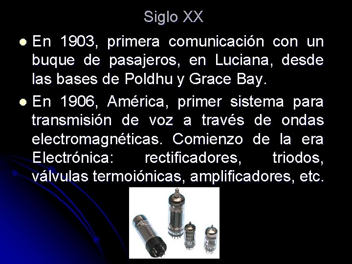 Siglo XX En 1903, primera comunicación con un buque de pasajeros, en Luciana, desde Siglo XX En 1903, primera comunicación con un buque de pasajeros, en Luciana, desde