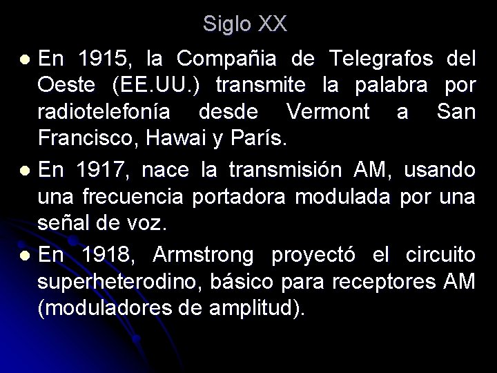 Siglo XX En 1915, la Compañia de Telegrafos del Oeste (EE. UU. ) transmite Siglo XX En 1915, la Compañia de Telegrafos del Oeste (EE. UU. ) transmite