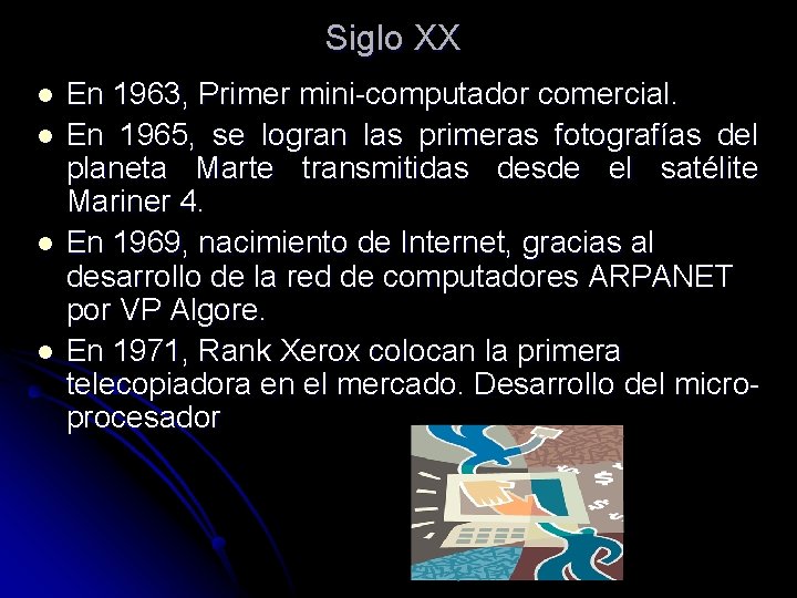 Siglo XX l l En 1963, Primer mini-computador comercial. En 1965, se logran las Siglo XX l l En 1963, Primer mini-computador comercial. En 1965, se logran las