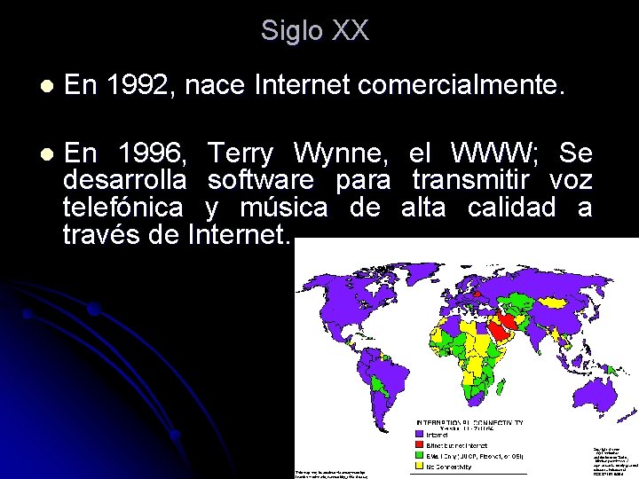 Siglo XX l En 1992, nace Internet comercialmente. l En 1996, Terry Wynne, el Siglo XX l En 1992, nace Internet comercialmente. l En 1996, Terry Wynne, el