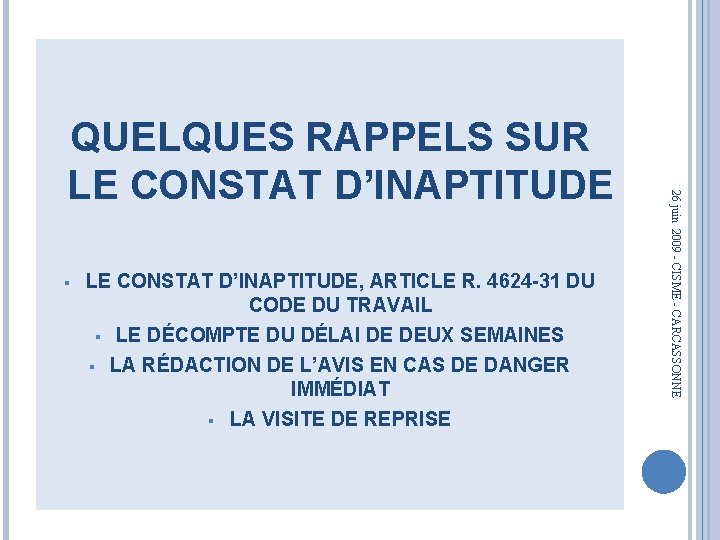 § LE CONSTAT D’INAPTITUDE, ARTICLE R. 4624 -31 DU CODE DU TRAVAIL § LE