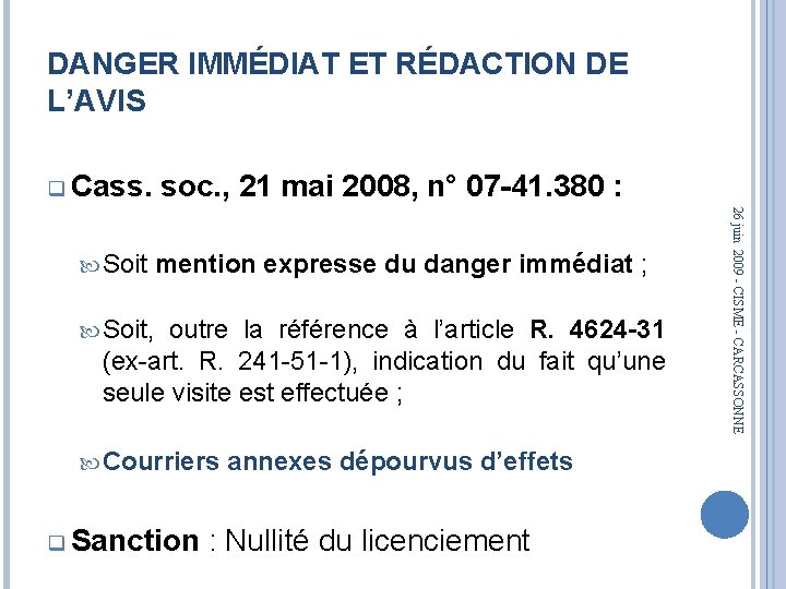 DANGER IMMÉDIAT ET RÉDACTION DE L’AVIS q Cass. soc. , 21 mai 2008, n°