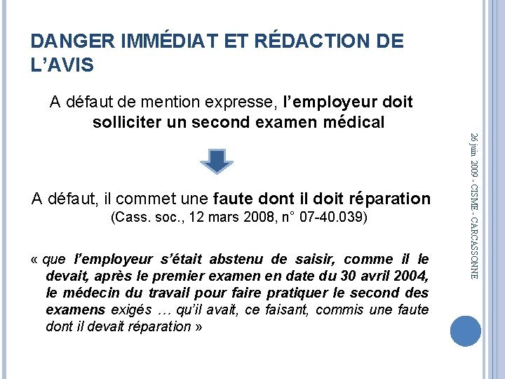 DANGER IMMÉDIAT ET RÉDACTION DE L’AVIS A défaut de mention expresse, l’employeur doit solliciter