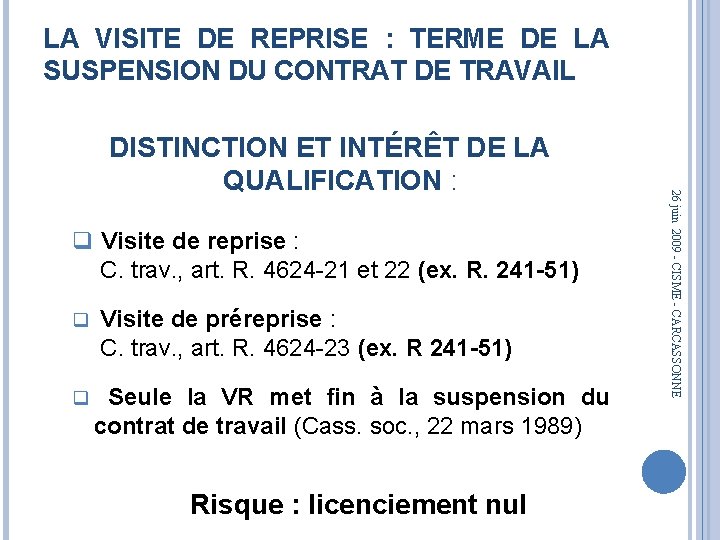 LA VISITE DE REPRISE : TERME DE LA SUSPENSION DU CONTRAT DE TRAVAIL q