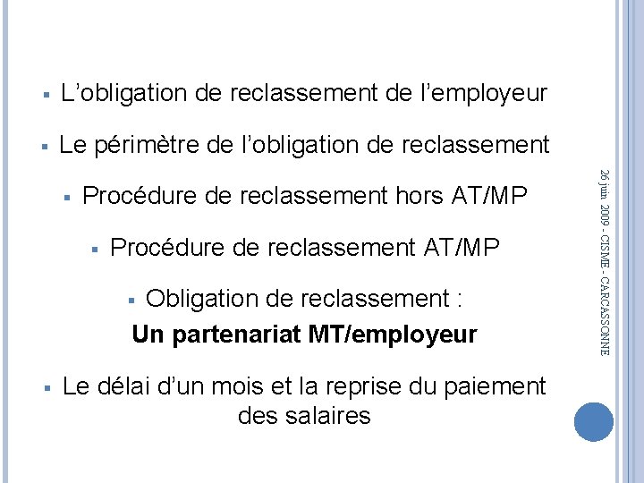 § L’obligation de reclassement de l’employeur § Le périmètre de l’obligation de reclassement Procédure