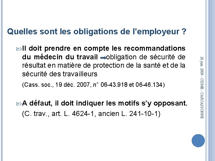 Quelles sont les obligations de l’employeur ? Il doit prendre en compte les recommandations