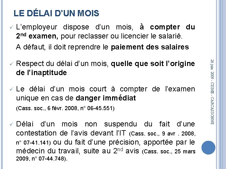 LE DÉLAI D’UN MOIS L’employeur dispose d’un mois, à compter du 2 nd examen,