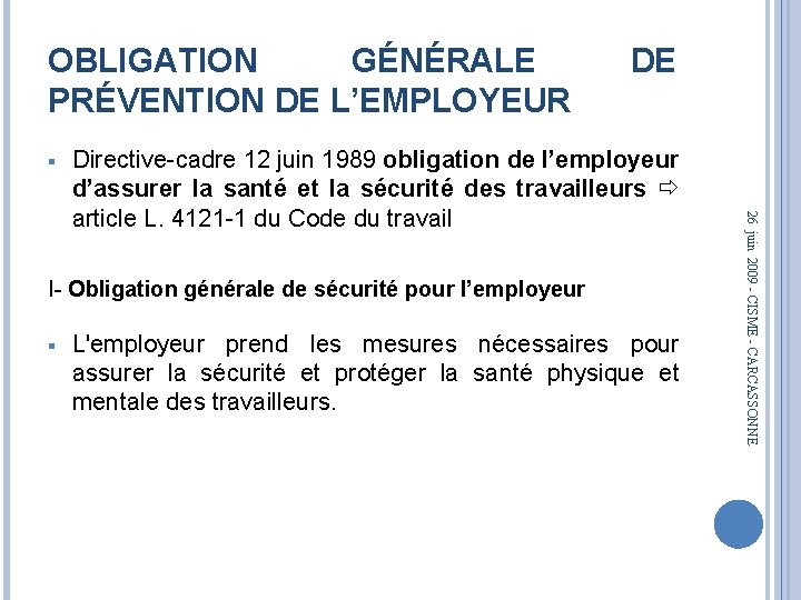 OBLIGATION GÉNÉRALE PRÉVENTION DE L’EMPLOYEUR § DE I- Obligation générale de sécurité pour l’employeur