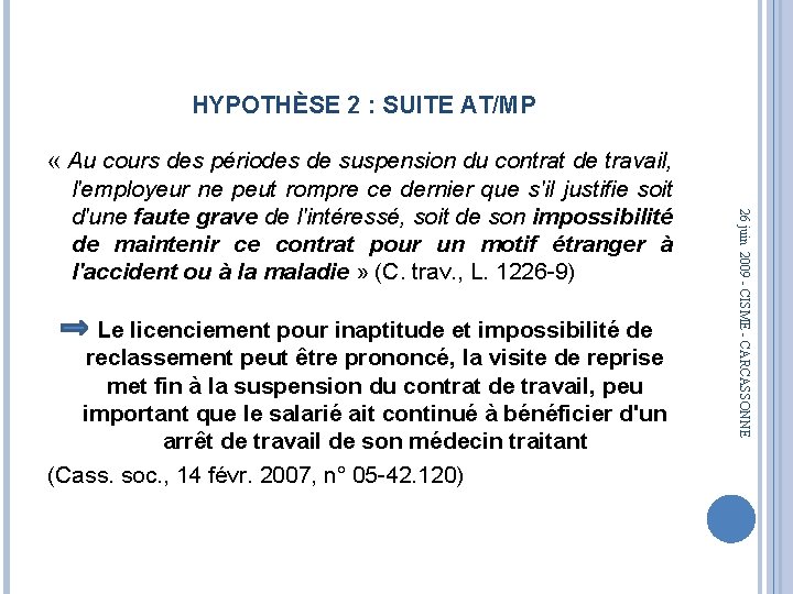 HYPOTHÈSE 2 : SUITE AT/MP « Au cours des périodes de suspension du contrat