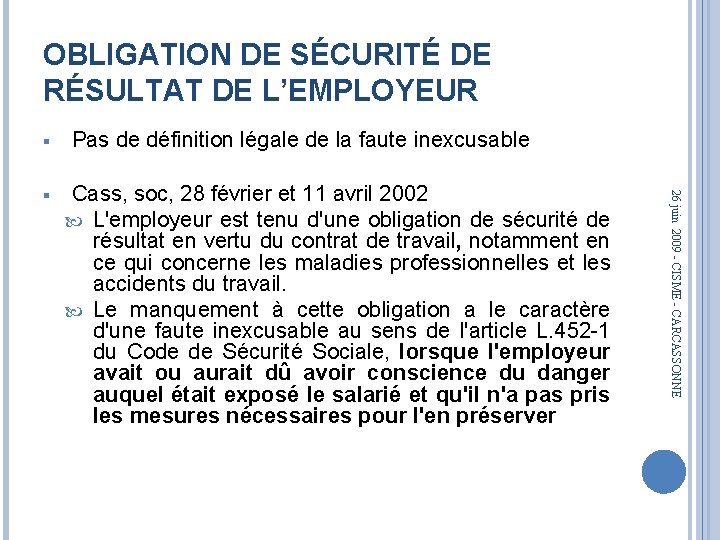 OBLIGATION DE SÉCURITÉ DE RÉSULTAT DE L’EMPLOYEUR § Cass, soc, 28 février et 11