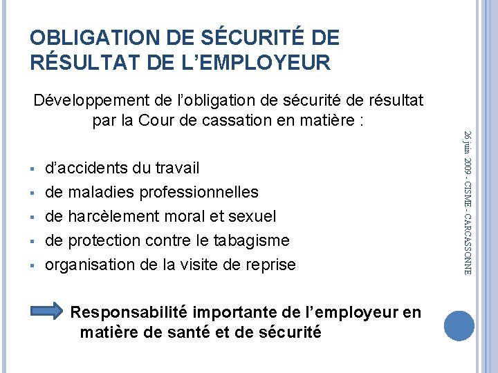 OBLIGATION DE SÉCURITÉ DE RÉSULTAT DE L’EMPLOYEUR Développement de l’obligation de sécurité de résultat