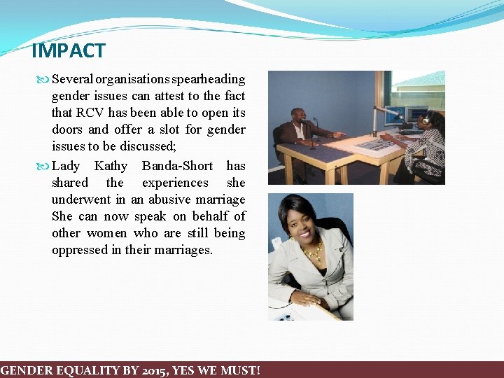 IMPACT Several organisations spearheading gender issues can attest to the fact that RCV has