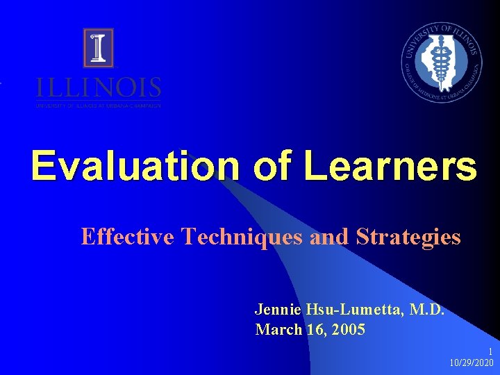 Evaluation of Learners Effective Techniques and Strategies Jennie Hsu-Lumetta, M. D. March 16, 2005