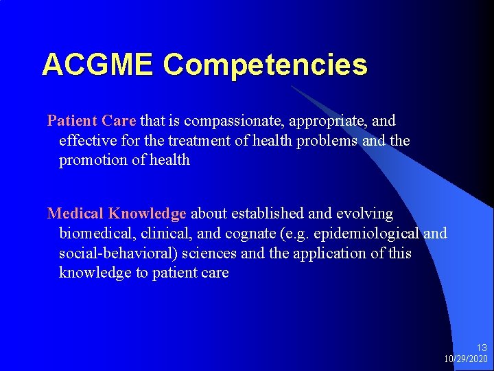 ACGME Competencies Patient Care that is compassionate, appropriate, and effective for the treatment of