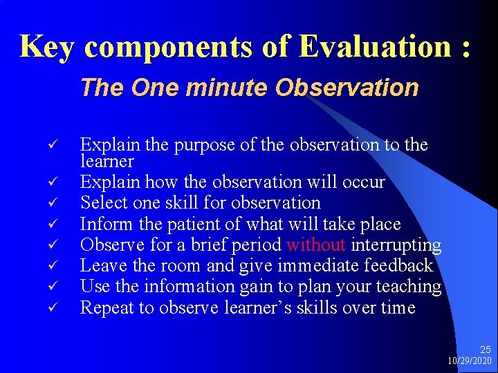 Key components of Evaluation : The One minute Observation ü ü ü ü Explain