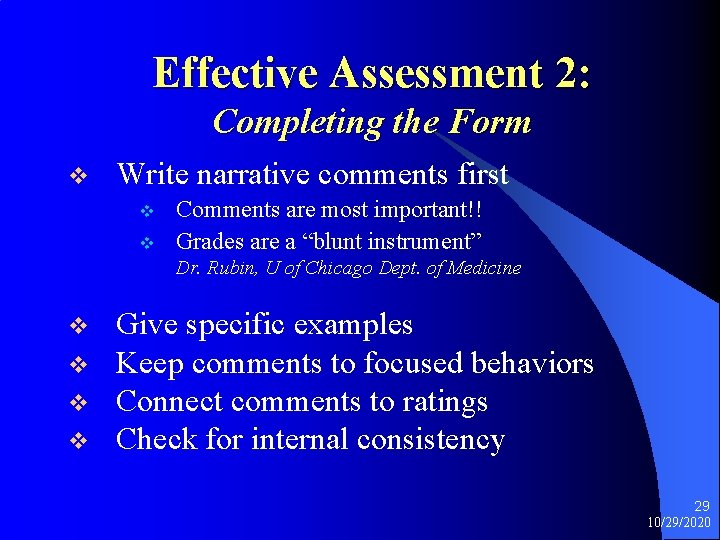 Effective Assessment 2: Completing the Form v Write narrative comments first v v Comments