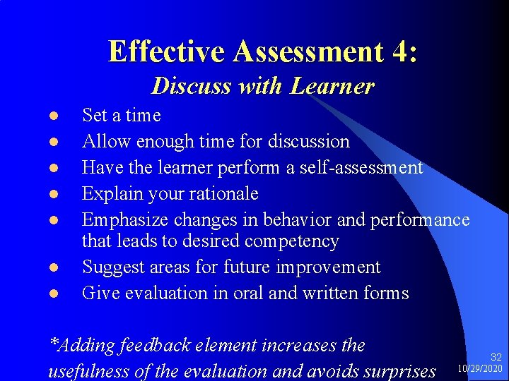 Effective Assessment 4: Discuss with Learner l l l l Set a time Allow
