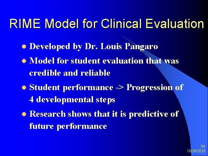 RIME Model for Clinical Evaluation l Developed by Dr. Louis Pangaro l Model for