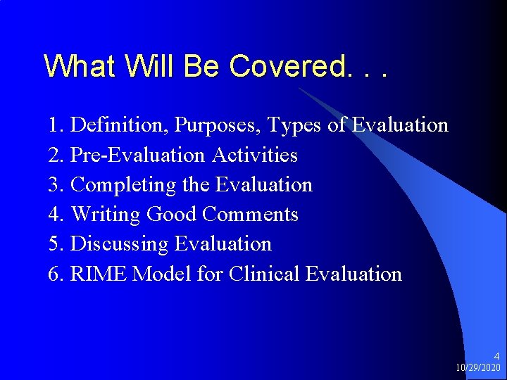 What Will Be Covered. . . 1. Definition, Purposes, Types of Evaluation 2. Pre-Evaluation
