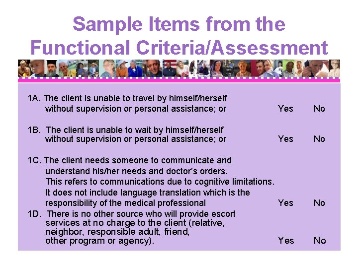 Sample Items from the Functional Criteria/Assessment 1 A. The client is unable to travel