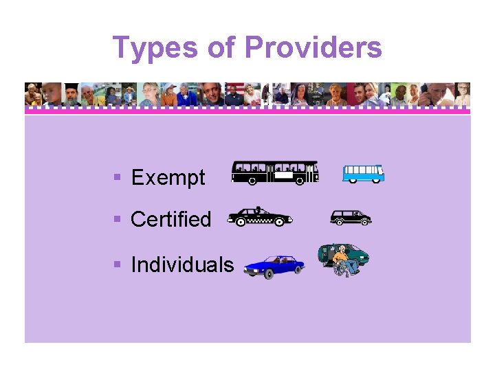 Types of Providers § Exempt § Certified § Individuals 