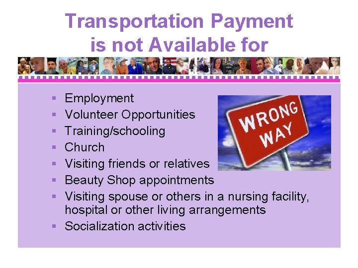 Transportation Payment is not Available for § § § § Employment Volunteer Opportunities Training/schooling