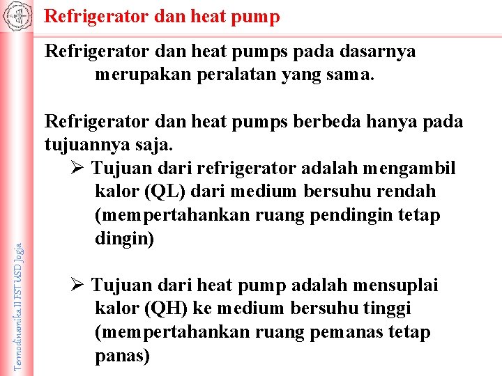 Refrigerator dan heat pump Termodinamika II FST USD Jogja Refrigerator dan heat pumps pada