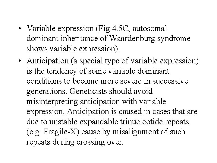  • Variable expression (Fig 4. 5 C, autosomal dominant inheritance of Waardenburg syndrome