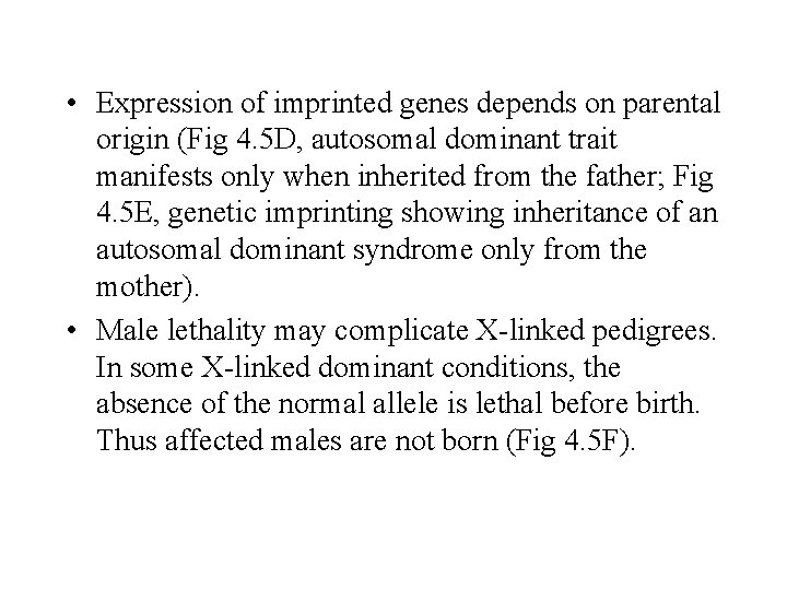  • Expression of imprinted genes depends on parental origin (Fig 4. 5 D,