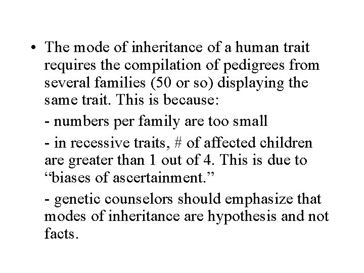  • The mode of inheritance of a human trait requires the compilation of