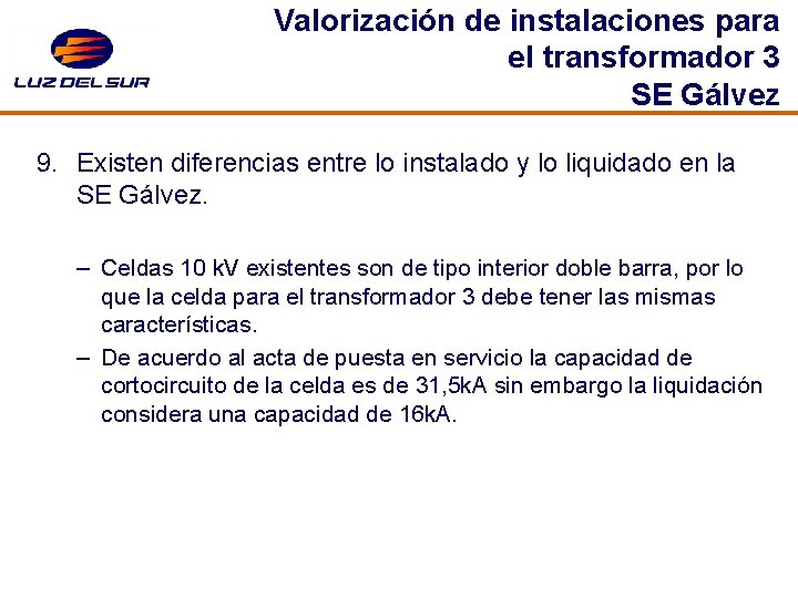 Valorización de instalaciones para el transformador 3 SE Gálvez 9. Existen diferencias entre lo