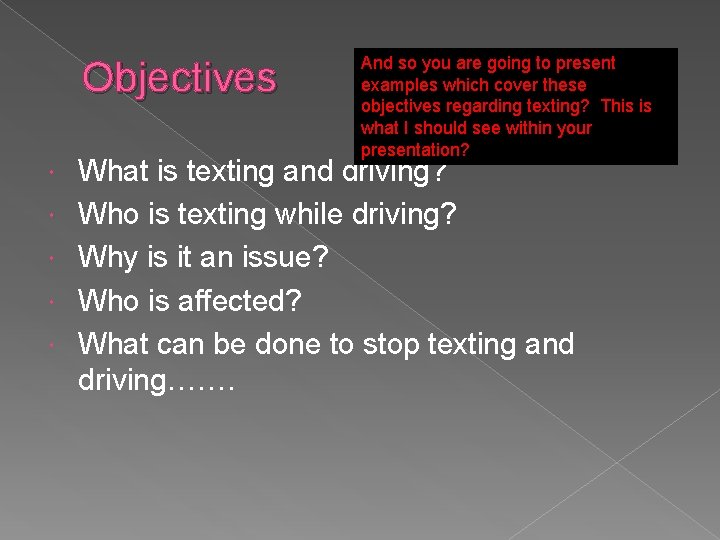 Objectives And so you are going to present examples which cover these objectives regarding
