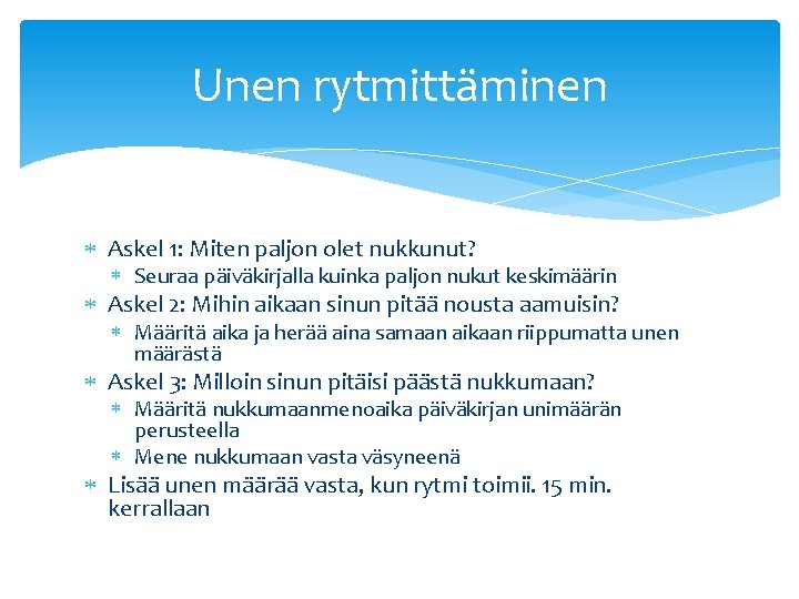 Unen rytmittäminen Askel 1: Miten paljon olet nukkunut? Seuraa päiväkirjalla kuinka paljon nukut keskimäärin