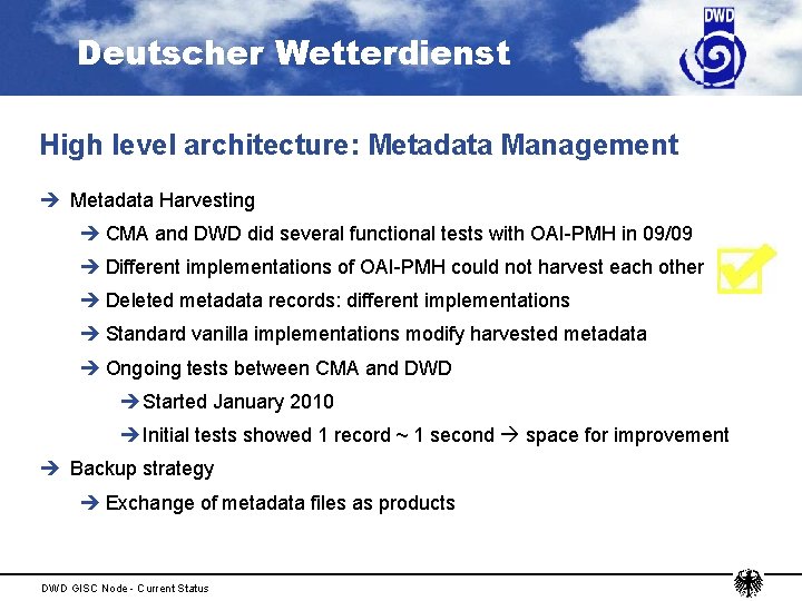 Deutscher Wetterdienst High level architecture: Metadata Management è Metadata Harvesting è CMA and DWD