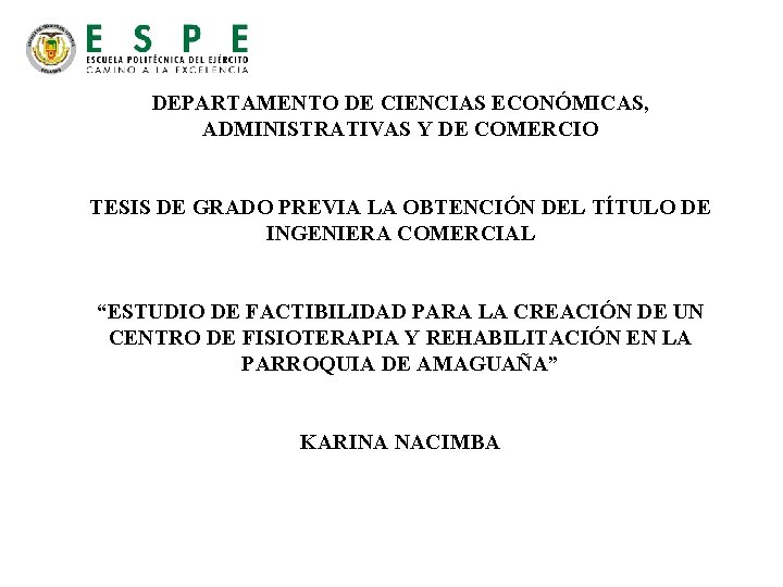 DEPARTAMENTO DE CIENCIAS ECONÓMICAS, ADMINISTRATIVAS Y DE COMERCIO TESIS DE GRADO PREVIA LA OBTENCIÓN DEPARTAMENTO DE CIENCIAS ECONÓMICAS, ADMINISTRATIVAS Y DE COMERCIO TESIS DE GRADO PREVIA LA OBTENCIÓN