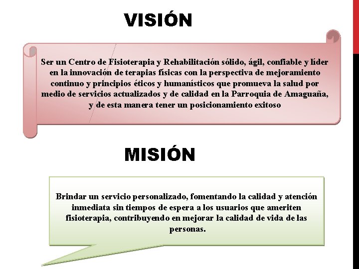 VISIÓN Ser un Centro de Fisioterapia y Rehabilitación sólido, ágil, confiable y líder en VISIÓN Ser un Centro de Fisioterapia y Rehabilitación sólido, ágil, confiable y líder en