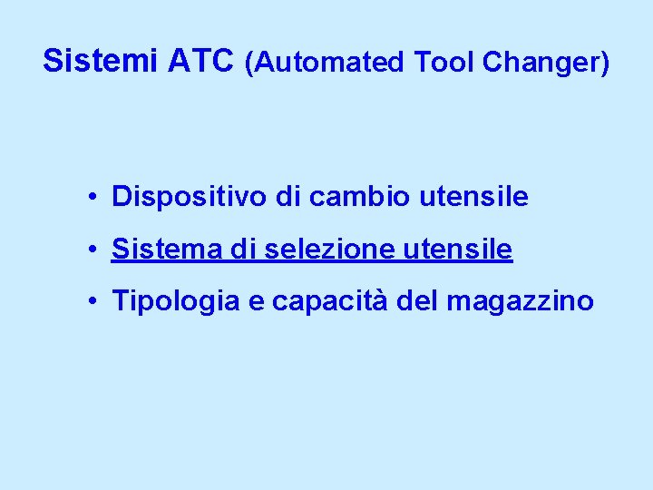 Sistemi ATC (Automated Tool Changer) • Dispositivo di cambio utensile • Sistema di selezione