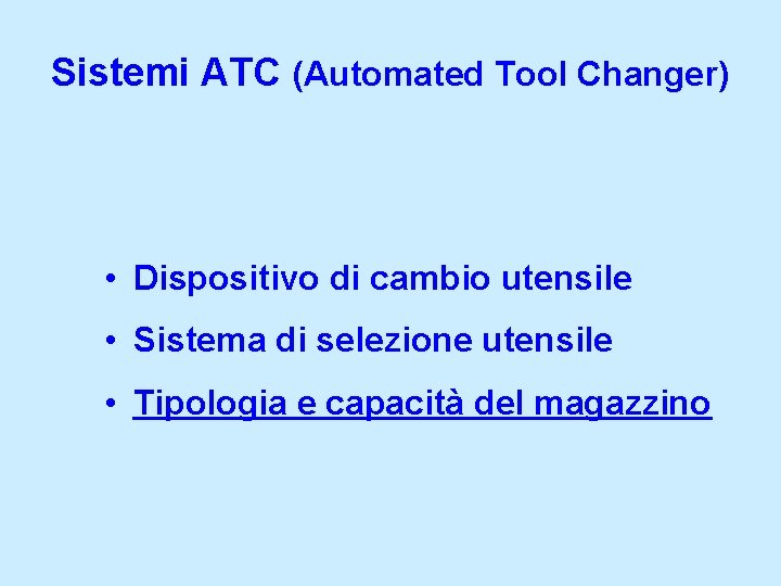 Sistemi ATC (Automated Tool Changer) • Dispositivo di cambio utensile • Sistema di selezione