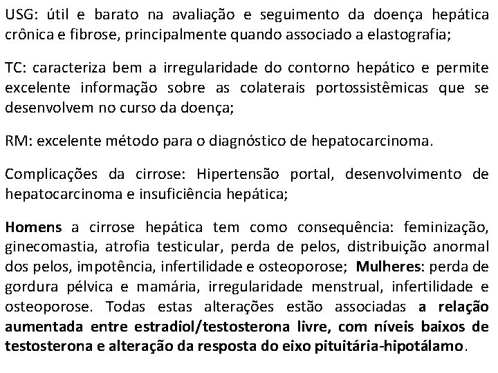 USG: útil e barato na avaliação e seguimento da doença hepática crônica e fibrose,