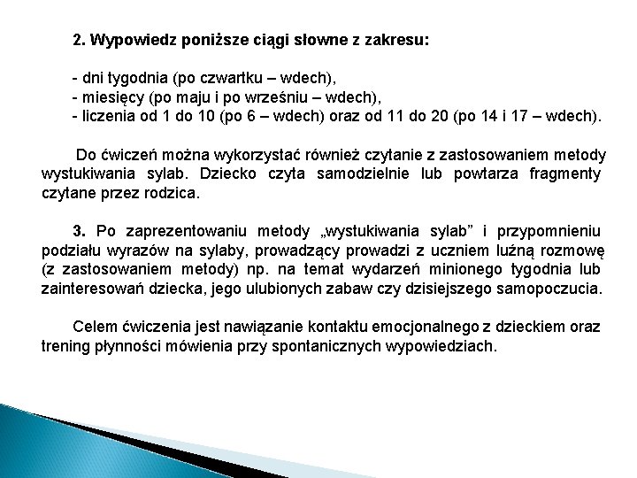 2. Wypowiedz poniższe ciągi słowne z zakresu: - dni tygodnia (po czwartku – wdech),