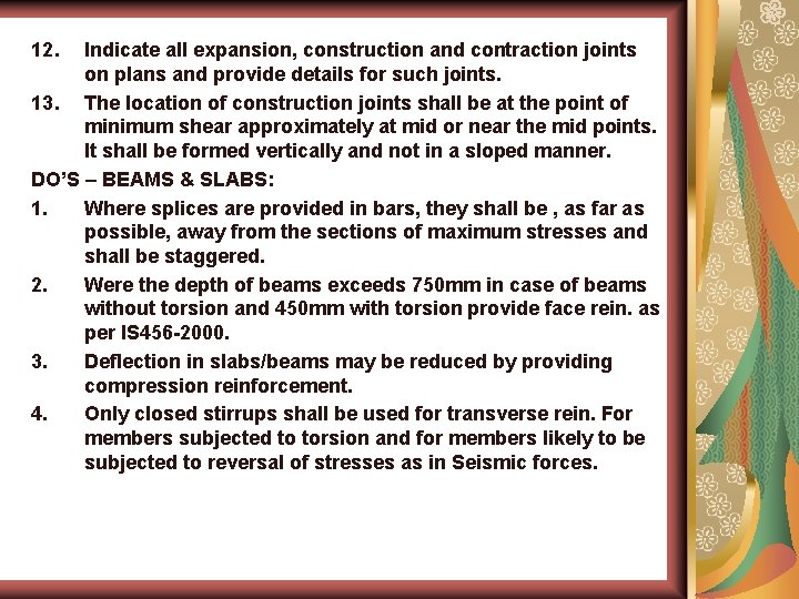 12. Indicate all expansion, construction and contraction joints on plans and provide details for