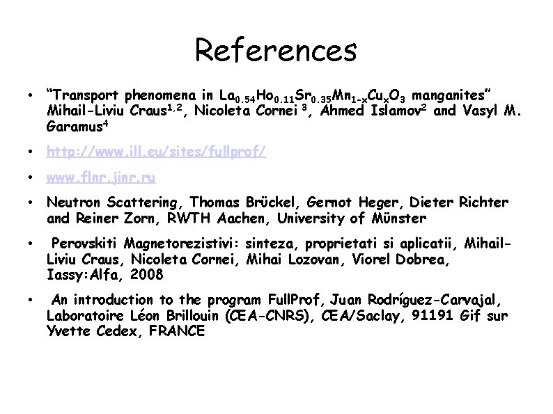 References • “Transport phenomena in La 0. 54 Ho 0. 11 Sr 0. 35